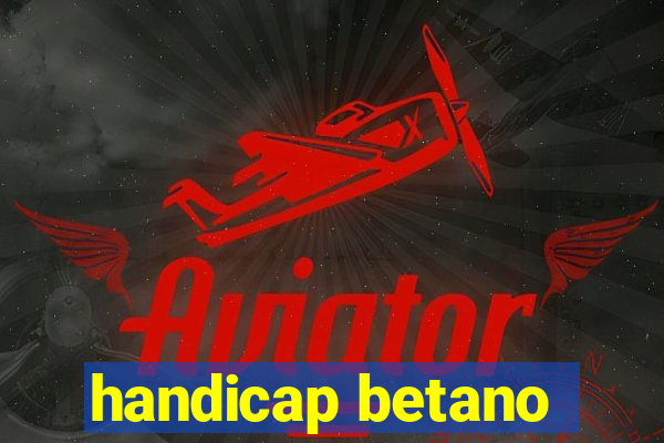 handicap betano